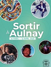Sortir à Aulnay – 14 mars au 13 avril 2025